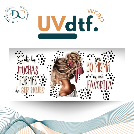 Ser Mujer - UV DTF Wrap