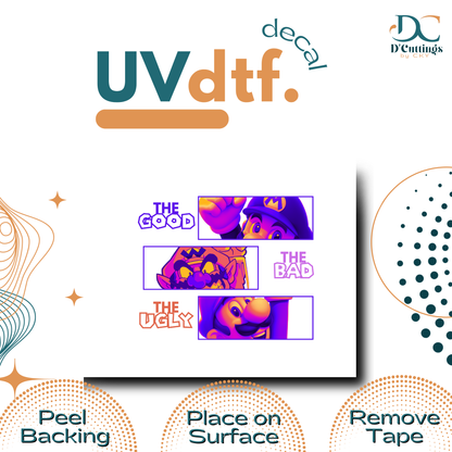 Good, Bad & Ugly - UV DTF Decal