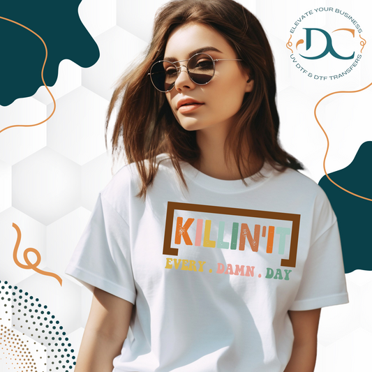 Killin It - DTF Apparel Transfer